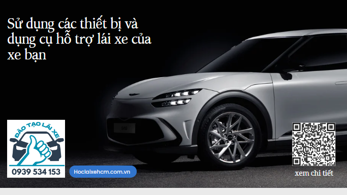 Sử dụng các thiết bị và dụng cụ hỗ trợ lái xe của xe bạn
